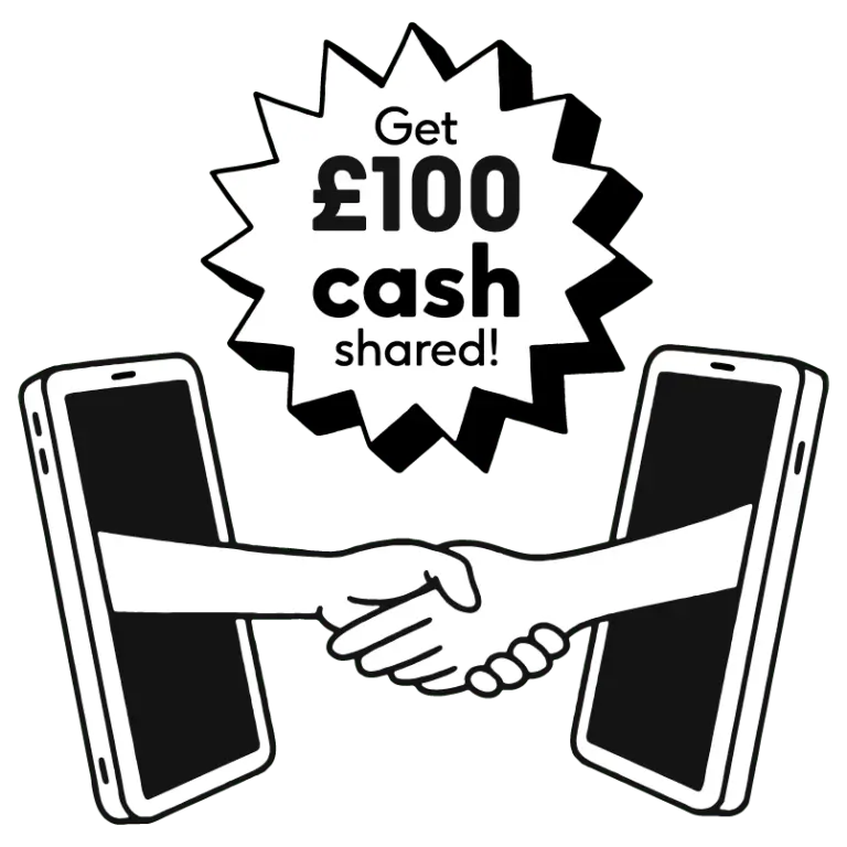 Refer a friend and share £100 cash